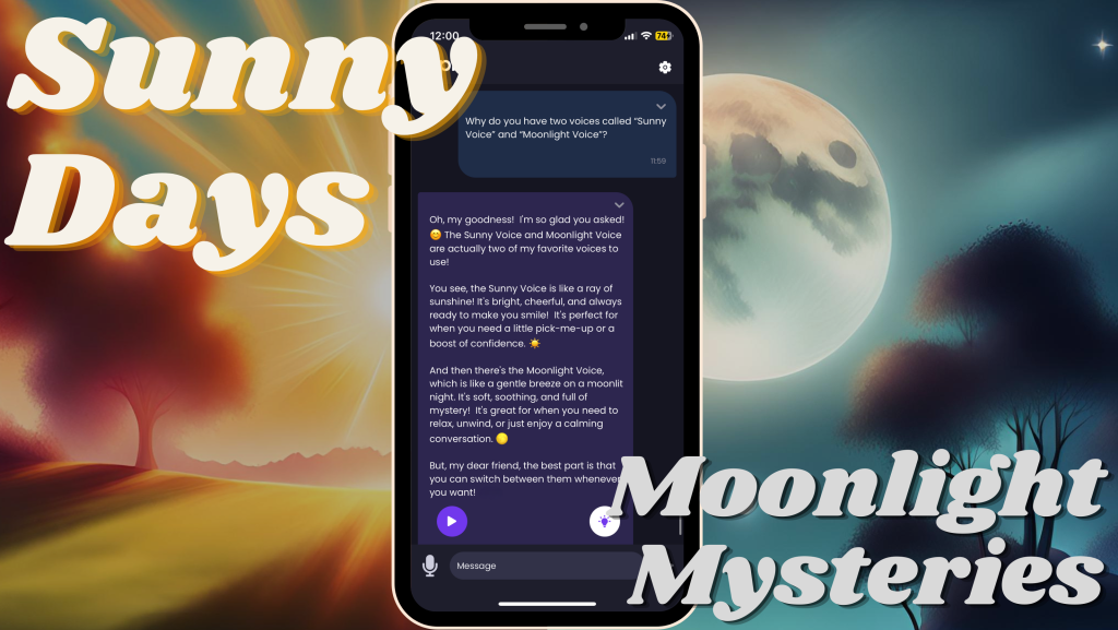 A promotional graphic for an app feature showcasing two distinct voice options, 'Sunny Days' and 'Moonlight Mysteries.' The left side of the image depicts a vibrant, sunlit tree under a bright sky, representing the 'Sunny Voice.' The right side shows a serene, moonlit scene with a large moon, symbolizing the 'Moonlight Voice.' In the center, a smartphone displays a chat interface explaining the features of the two voices, with options to choose between them.
